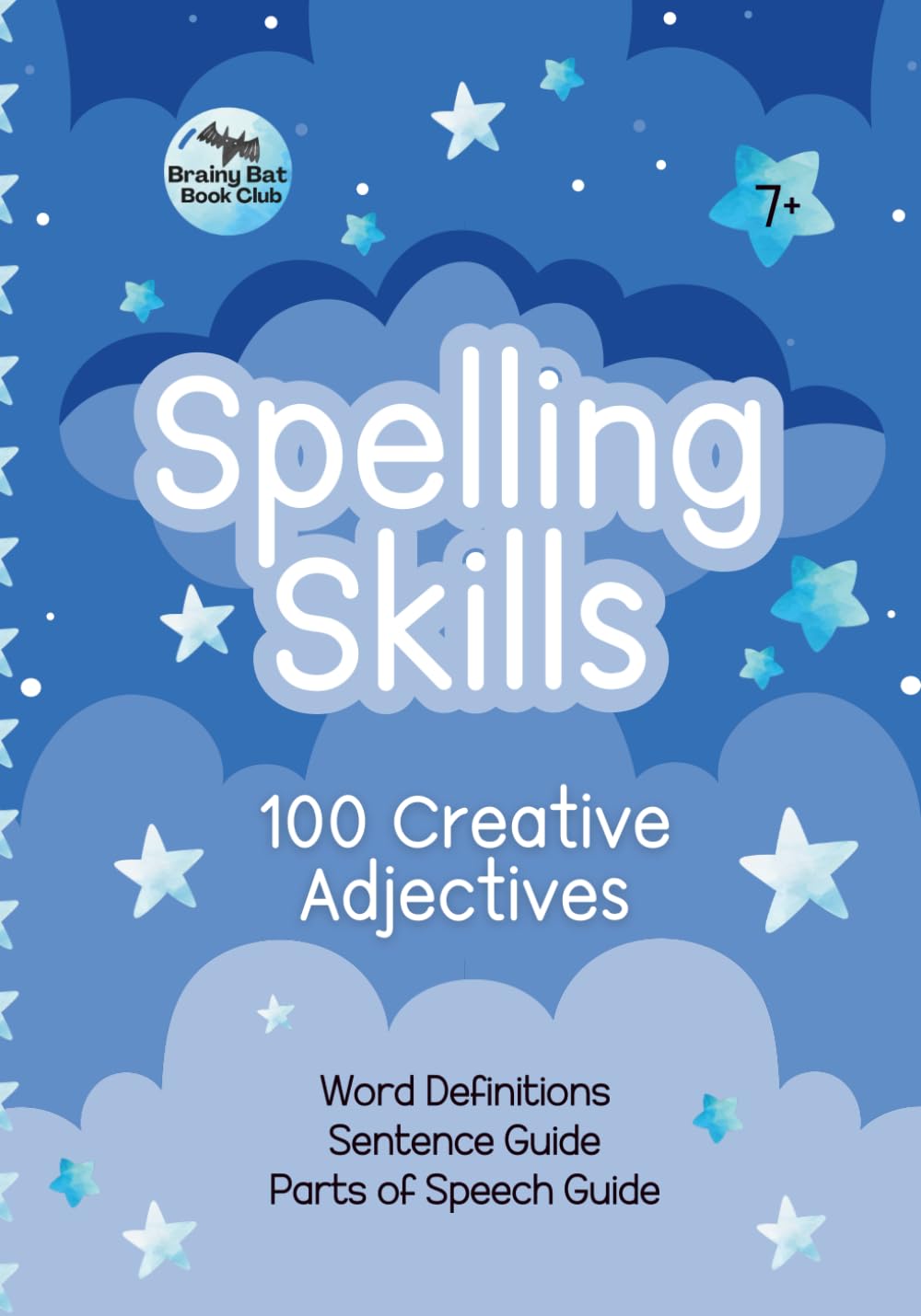 Spelling Skills: 100 Creative Adjectives: With Definitions, Parts of Speech and Sentence Writing Guides, Kids Spelling Workbook, Grades 3-5 Language Arts (Language Arts Workbooks)