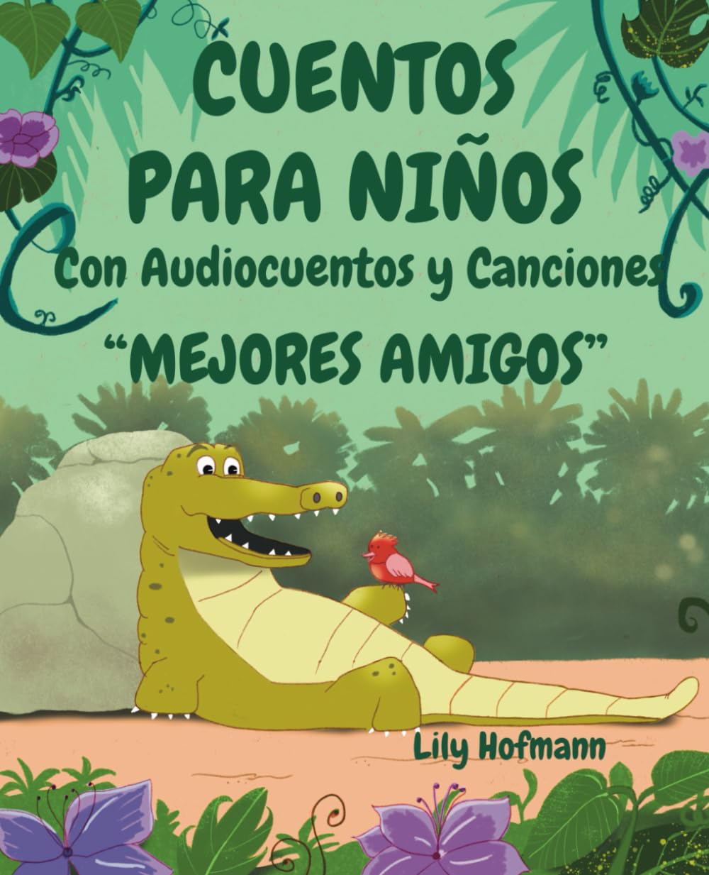 Cuentos para Niños “Mejores Amigos" con Audiocuentos y Canciones en Español: Libro de Cuentos Infantiles para Dormir con Rimas e Ilustraciones sobre el Gran Valor de la Amistad