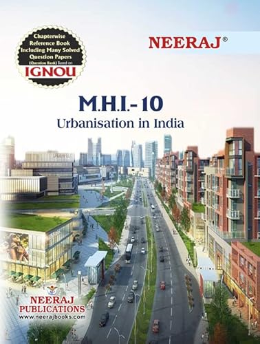 Neeraj Publication MHI 10 English Medium (Urbanisation in India) M.A IGNOU Help Book with Solved Previous Years Question Papers and Important Exam Notes (paperback). [Paperback Bunko] NEERAJ PUBLICATIONS [Paperback Bunko] NEERAJ PUBLICATIONS