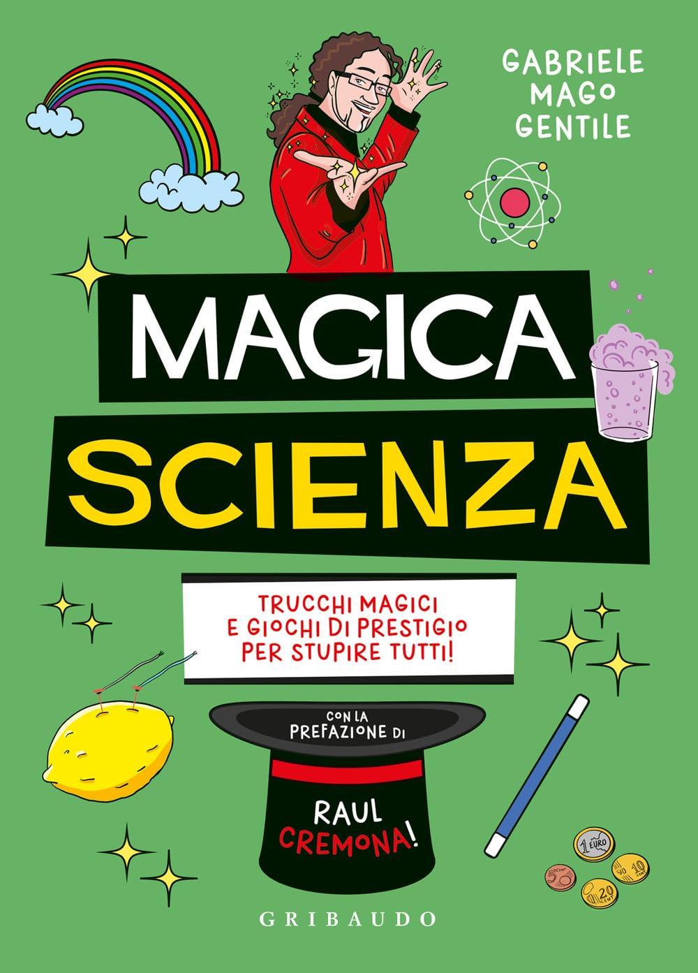 Magica Scienza. Trucchi Magici E Giochi Di Prestigio Per Stupire Tutti! - 4