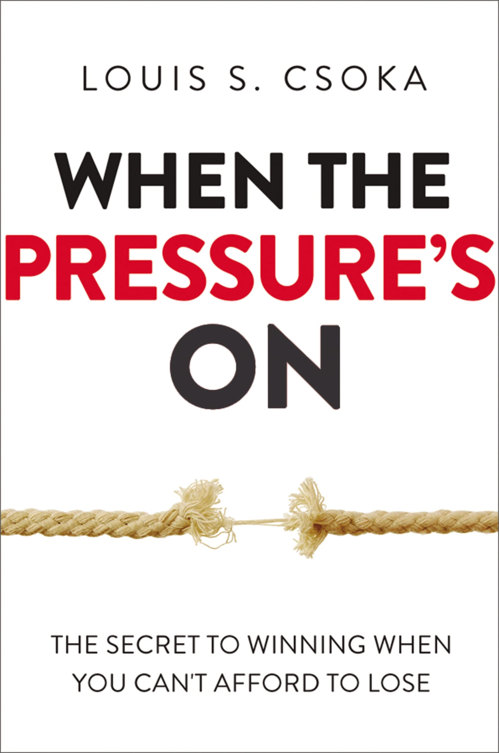 Buy When the Pressure's On: The Secret to Winning When You Can't Afford to Lose โ BookShops.in