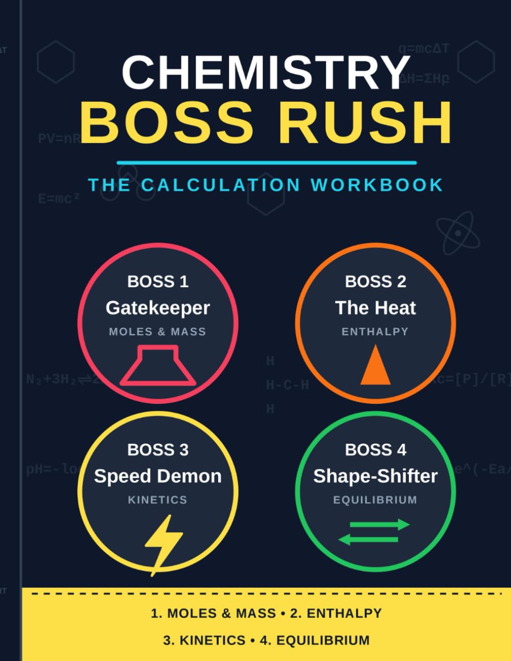 Chemistry Boss Rush: The Calculation Workbook: Master Moles, Enthalpy, Kinetics, and Equilibrium with 200+ Practice Exercises