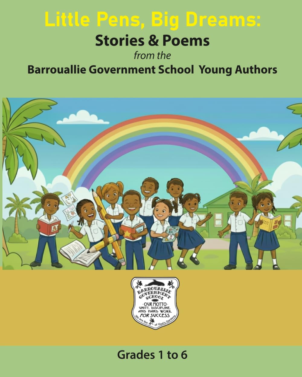 Little Pens, Big Dreams: Stories & Poems from the Barrouallie Government School