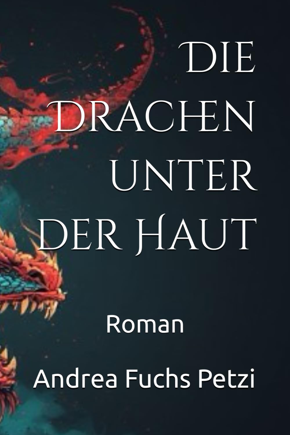 Die Drachen unter der Haut: Roman