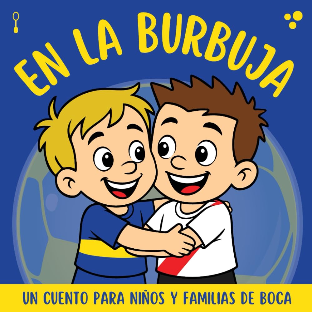 En La Burbuja - Boca: Un cuento para niños y familias de Boca