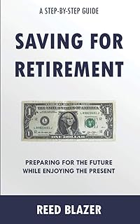 Saving For Retirement: Preparing for the Future While Enjoying the Present