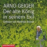 Der alte König in seinem Exil - Arno Geiger