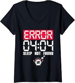 Womens Funny Error 04:04 Sleep Missing Insomnia Humor V-Neck T-Shirt