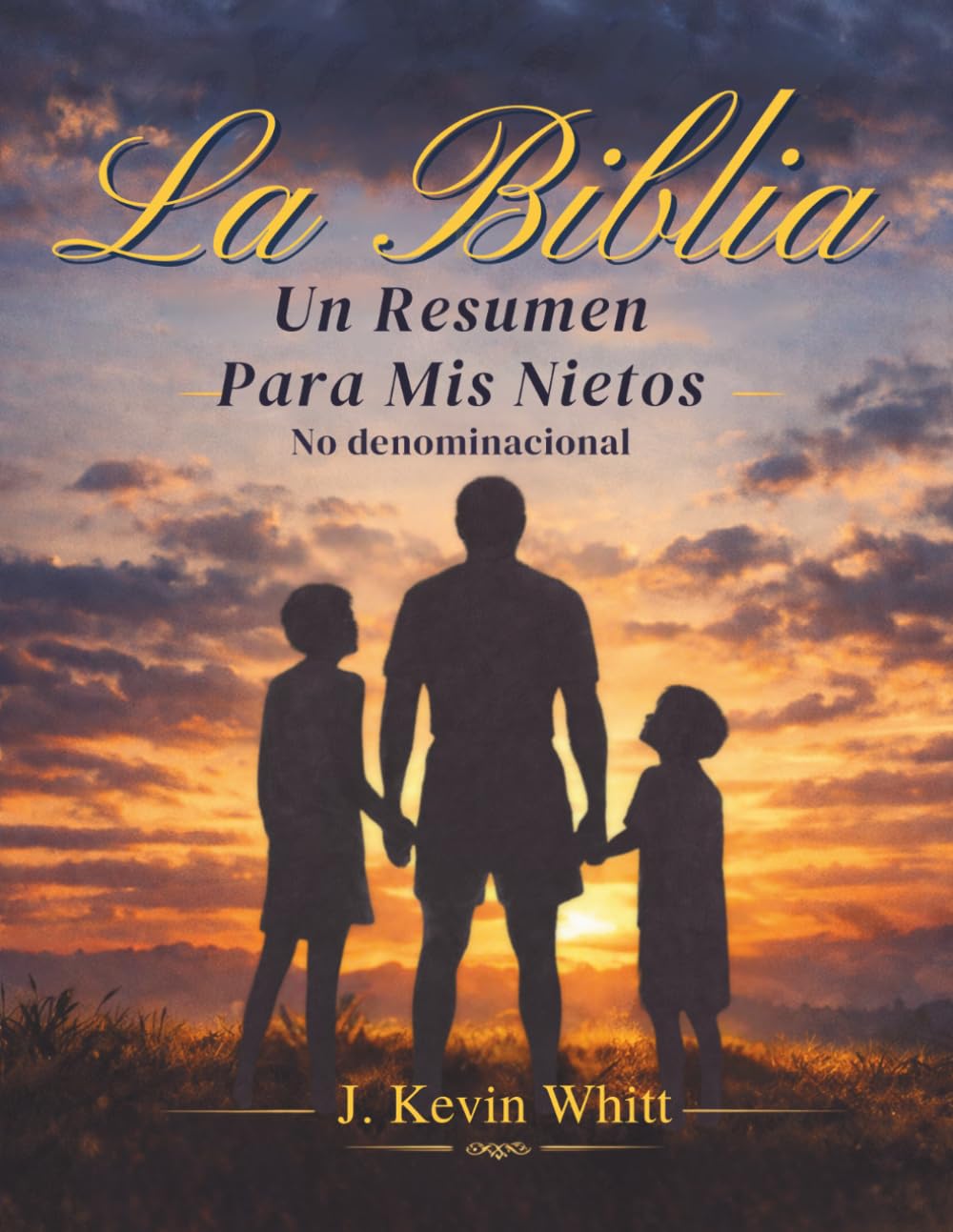 La Biblia: Un Resumen Para Mis Nietos