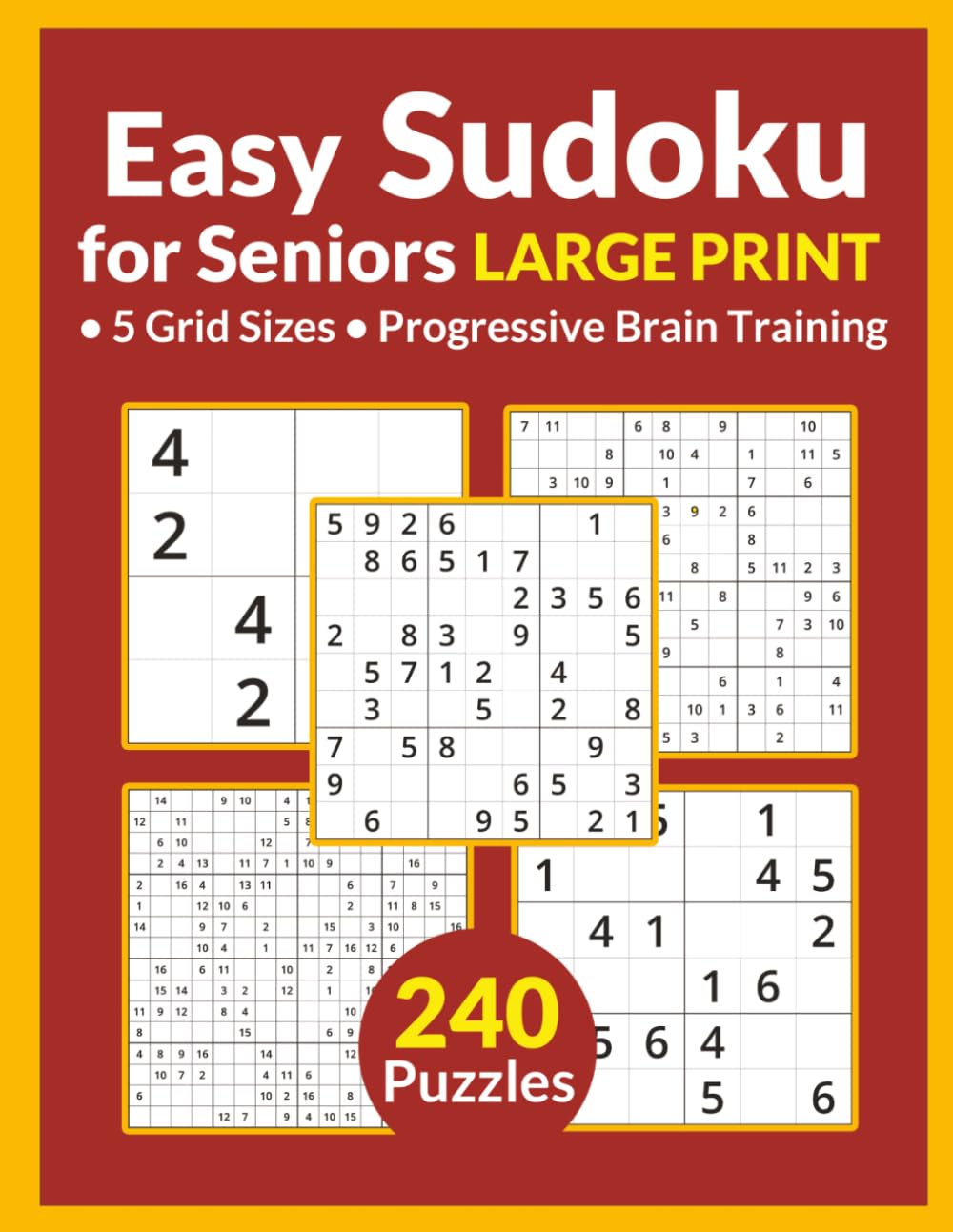 Easy Sudoku for Seniors: Large Print 240 Easy Puzzles, 5 Grid Sizes, Progressive Brain Training, 8.5×11", All Solutions Inside Book