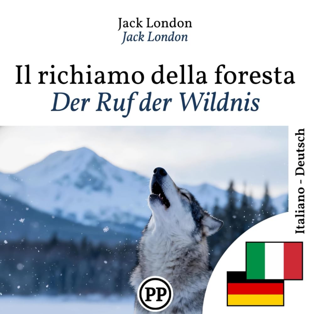 Der Ruf der Wildnis: Zweisprachige Ausgabe Italienisch–Deutsch
