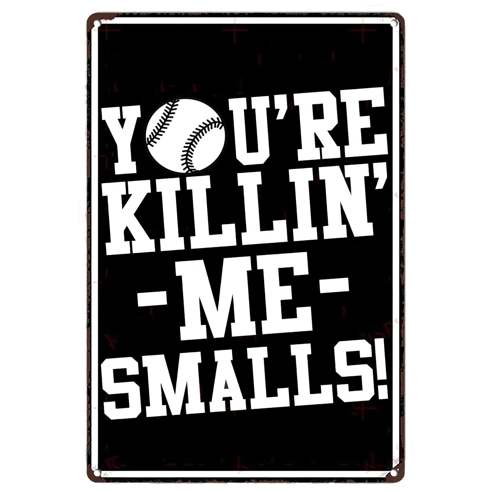 Yepyayqvk Tin Sign 10 You're Killing Me Smalls Vintage Metal Sign Baseball Funny Quotes Wall Art Decor Plaque For Home Bar Pub Cafe Club Bathroom Man Cave 6X8 Inch