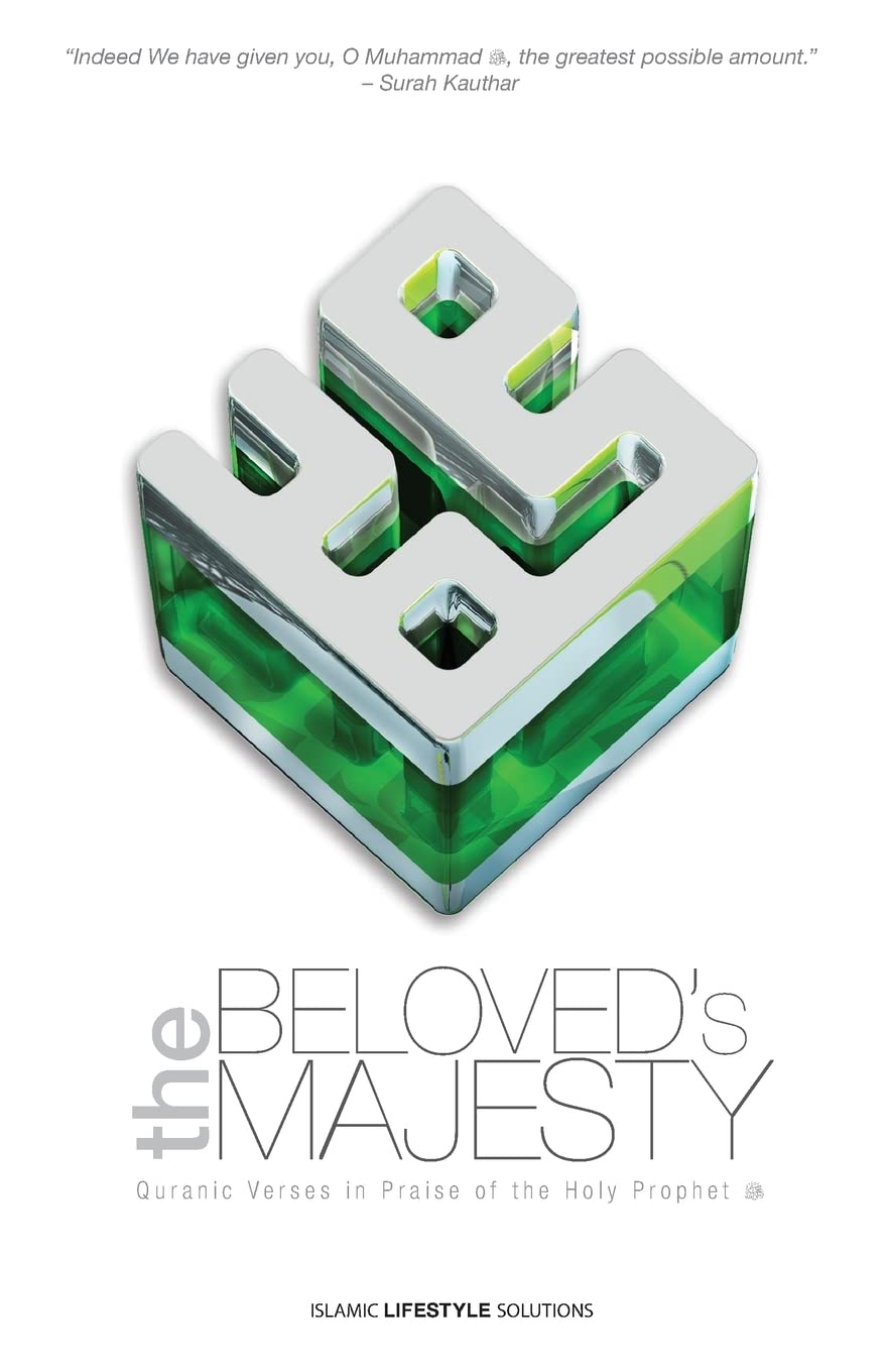 The Beloved's Majesty - Quranic Verses in Praise of the Holy Prophet
