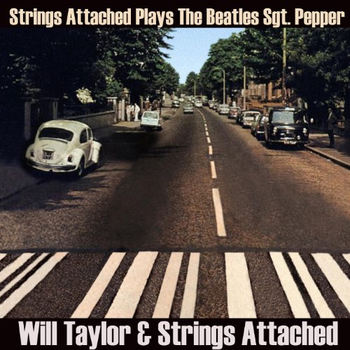 Strings Attached Plays The Beatles Sgt. Pepper Will