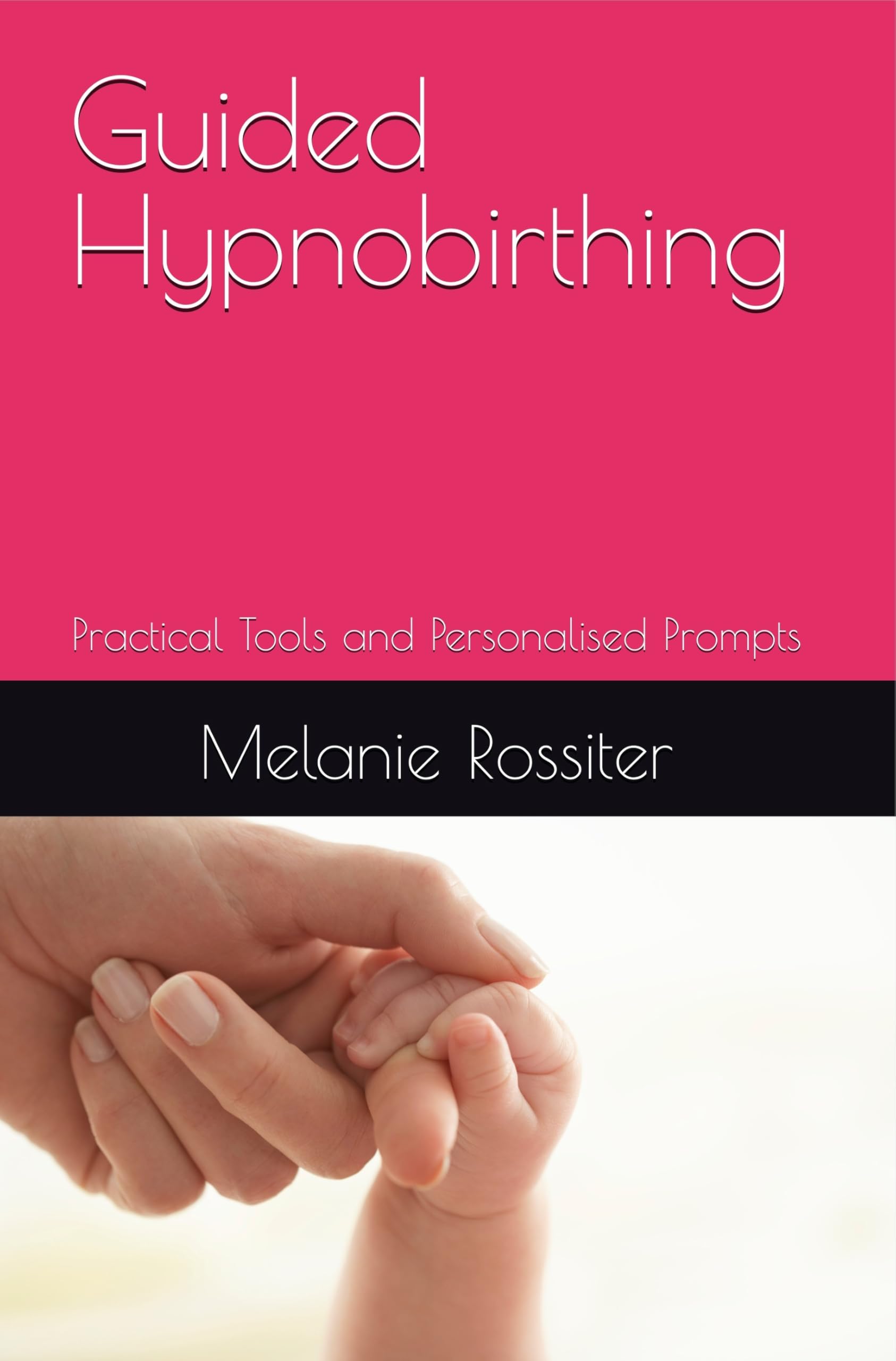 Guided Hypnobirthing: Practical Tools and Personalised Prompts (Birth Preparation)