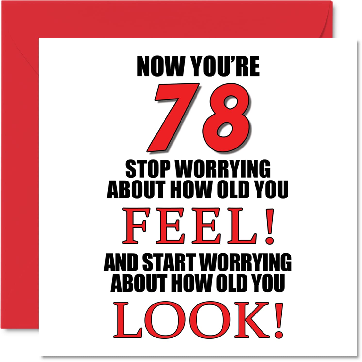 Fun 78th Birthday Cards for Men Woman - How old You Look - Happy Birthday Card for Dad Mum Great Grandad Grandpa Nanny Grandma Gran Uncle Auntie, 145mm Greeting Cards