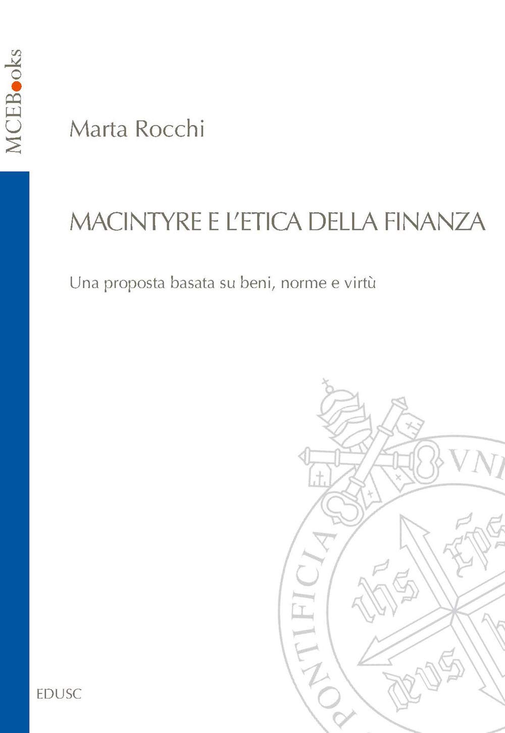 Macintyre E L'etica Della Finanza. Una Proposta Basata Su Beni, Norme E Virtù - 4