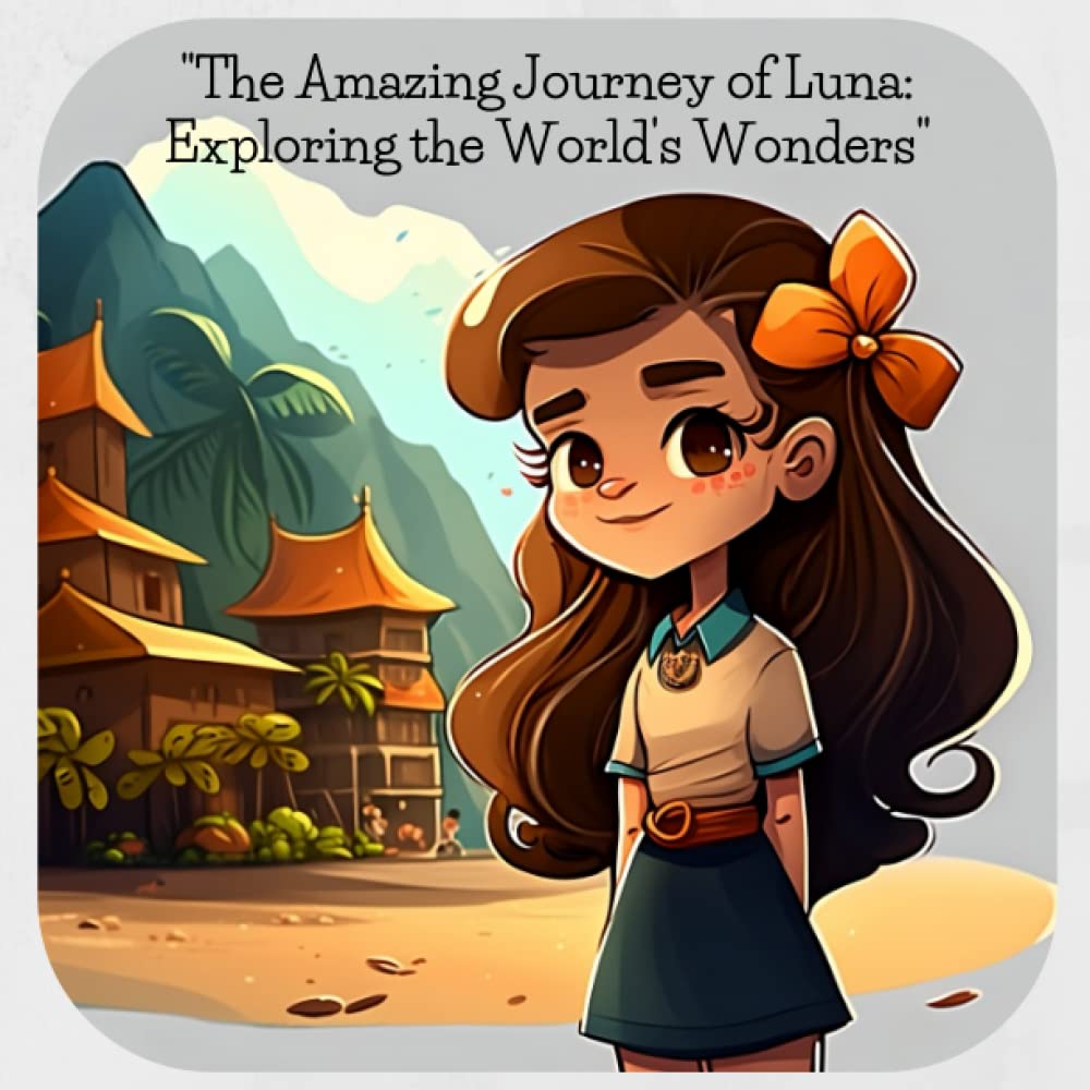 The Amazing Story of Luna: Exploring The Words Wonders: Storybook about Traveling