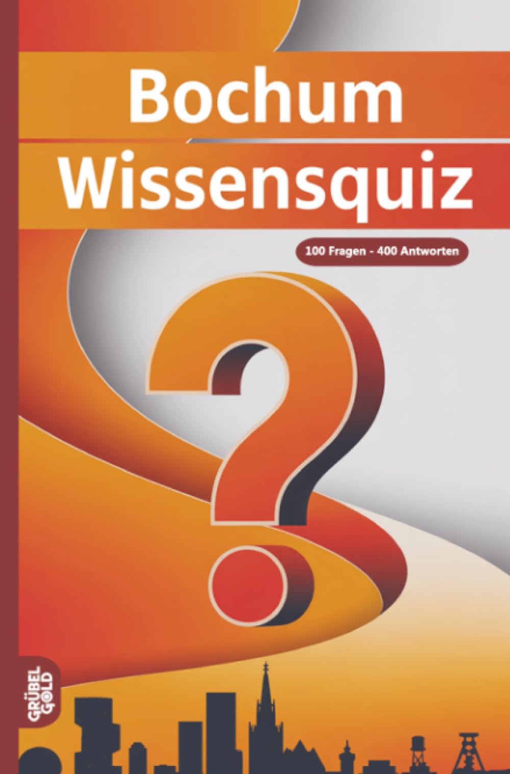 Bochum Wissensquiz: 100 Quizfragen über Bochum | Rätsel- und Ratespiel