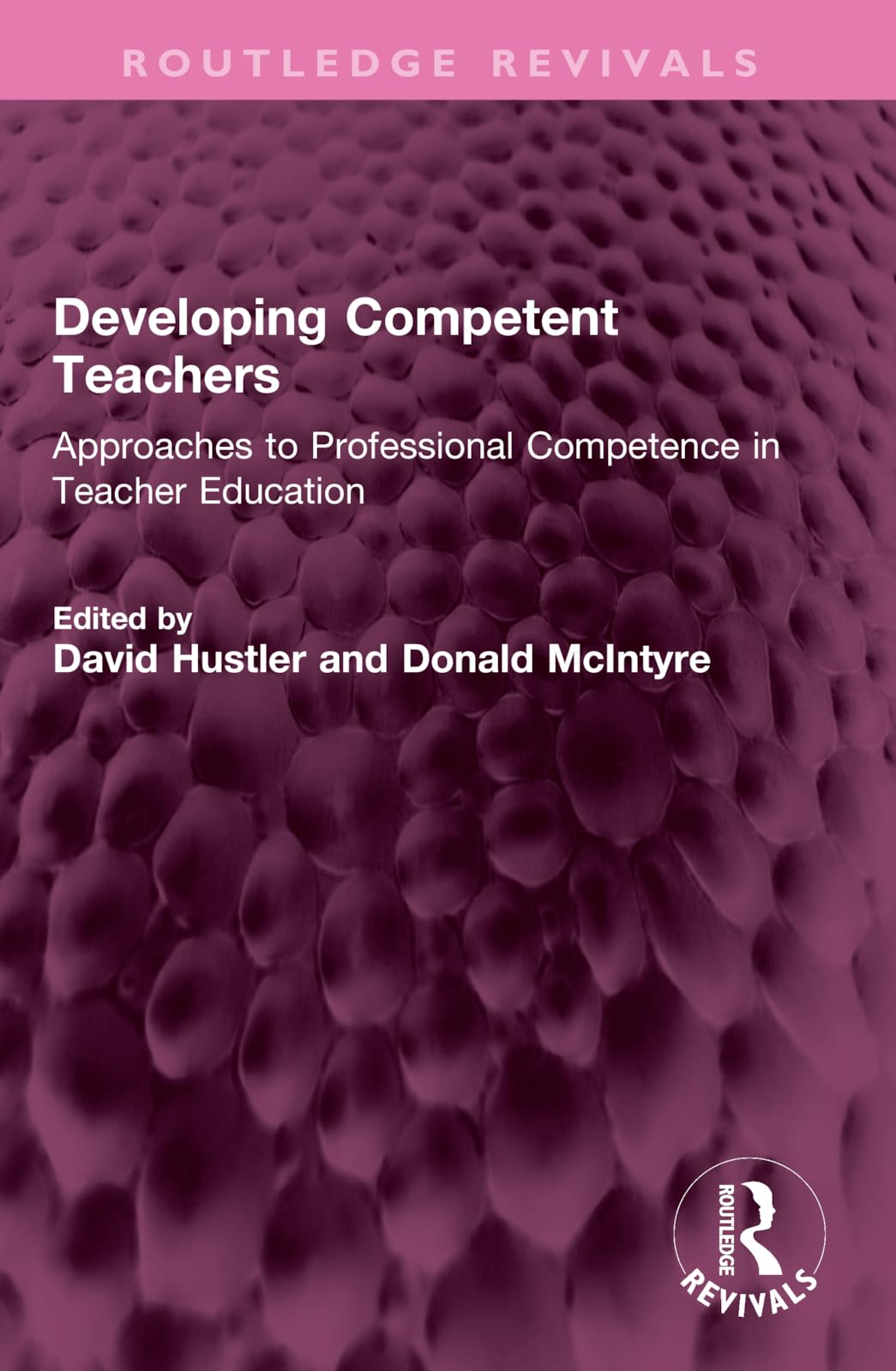 Developing Competent Teachers: Approaches to Professional Competence in Teacher Education (Routledge Revivals)