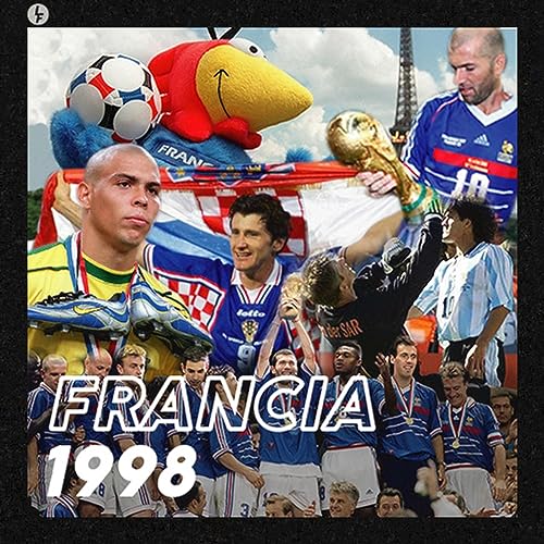 FRANCIA 1998: El Triunfo Multicolor