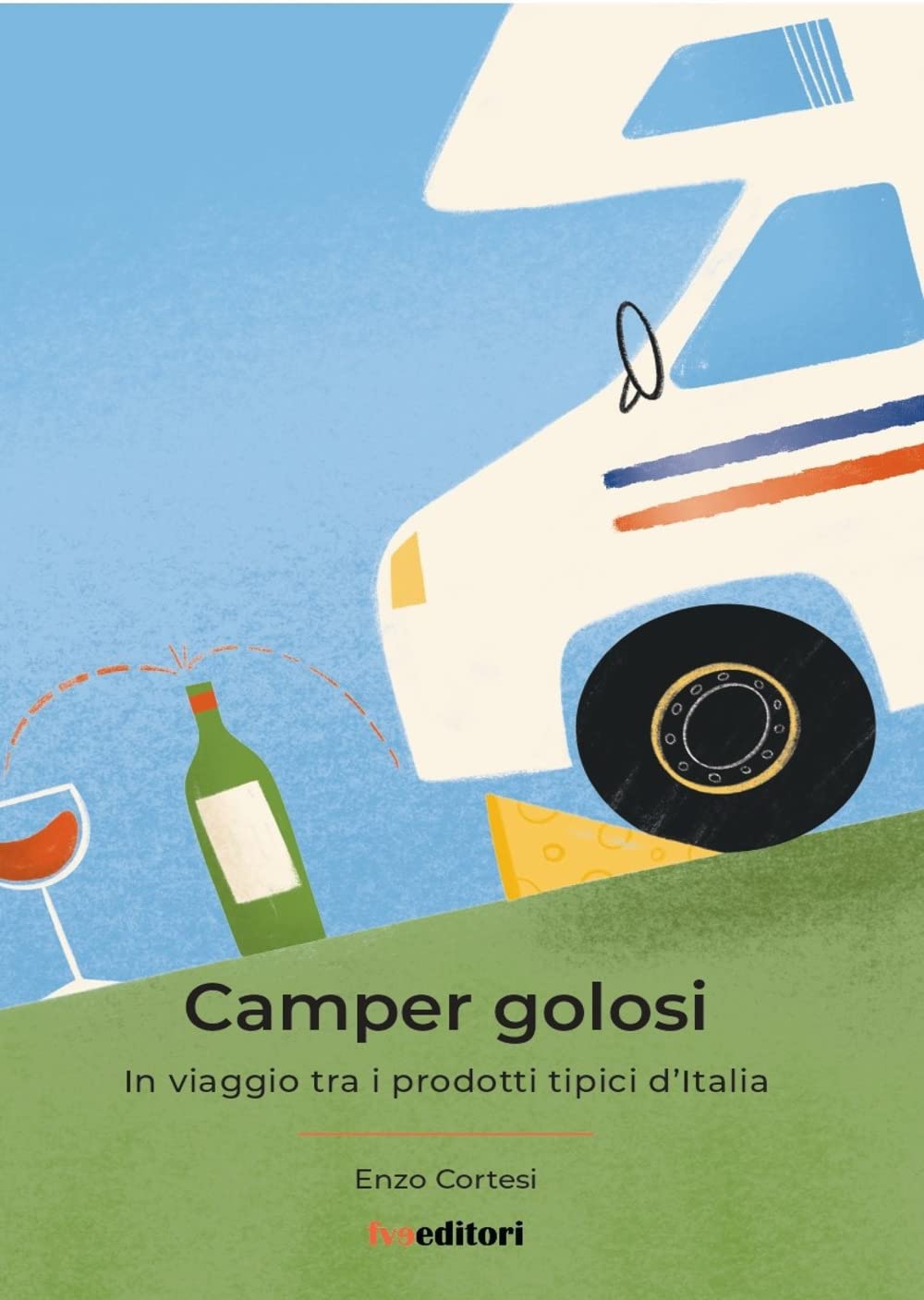 Camper Golosi. In Viaggio Tra I Prodotti Tipici D'italia - 4