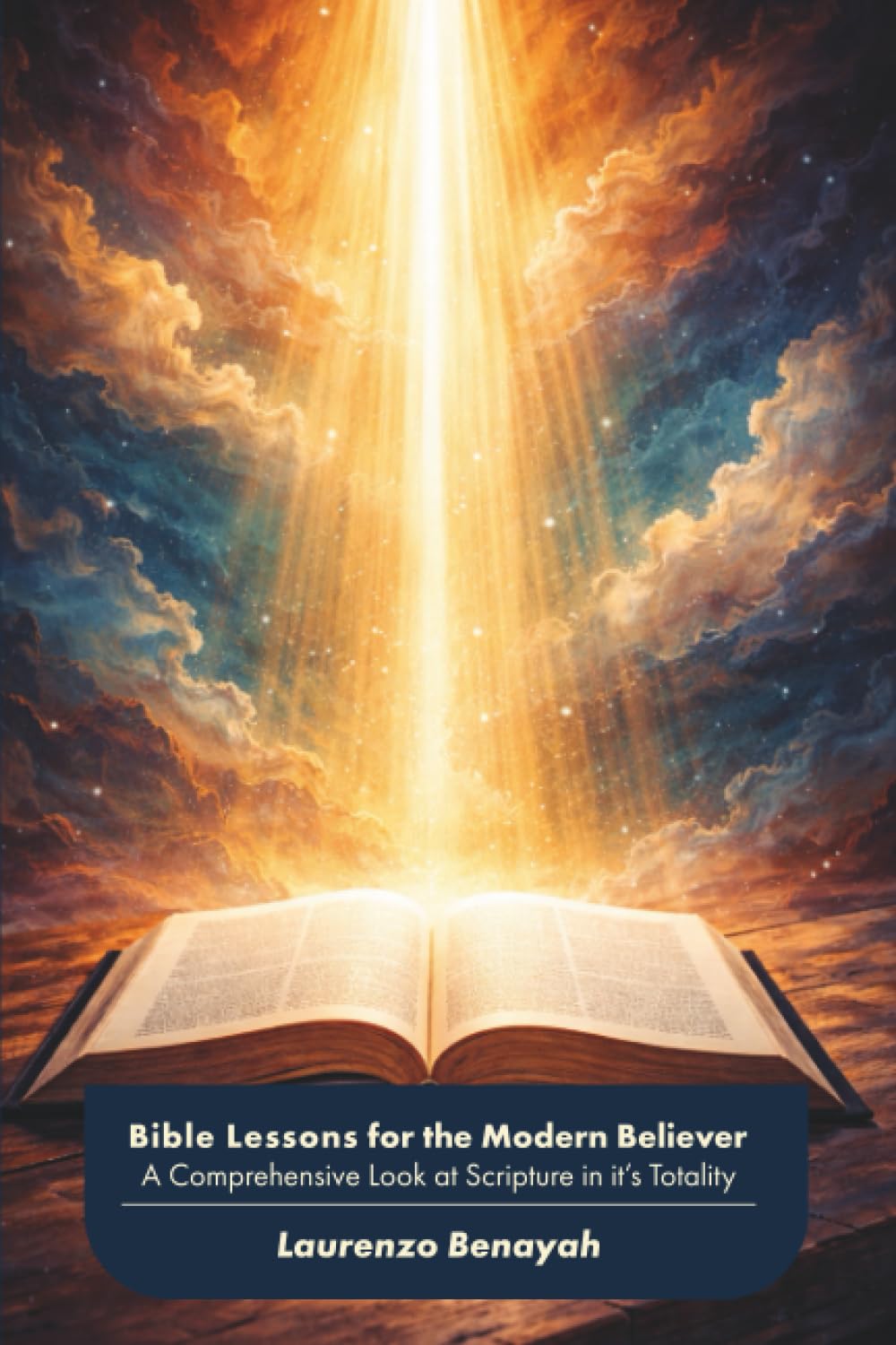 Bible Lessons for the Modern Believer: A Comprehensive Look at Scripture in it’s Totality