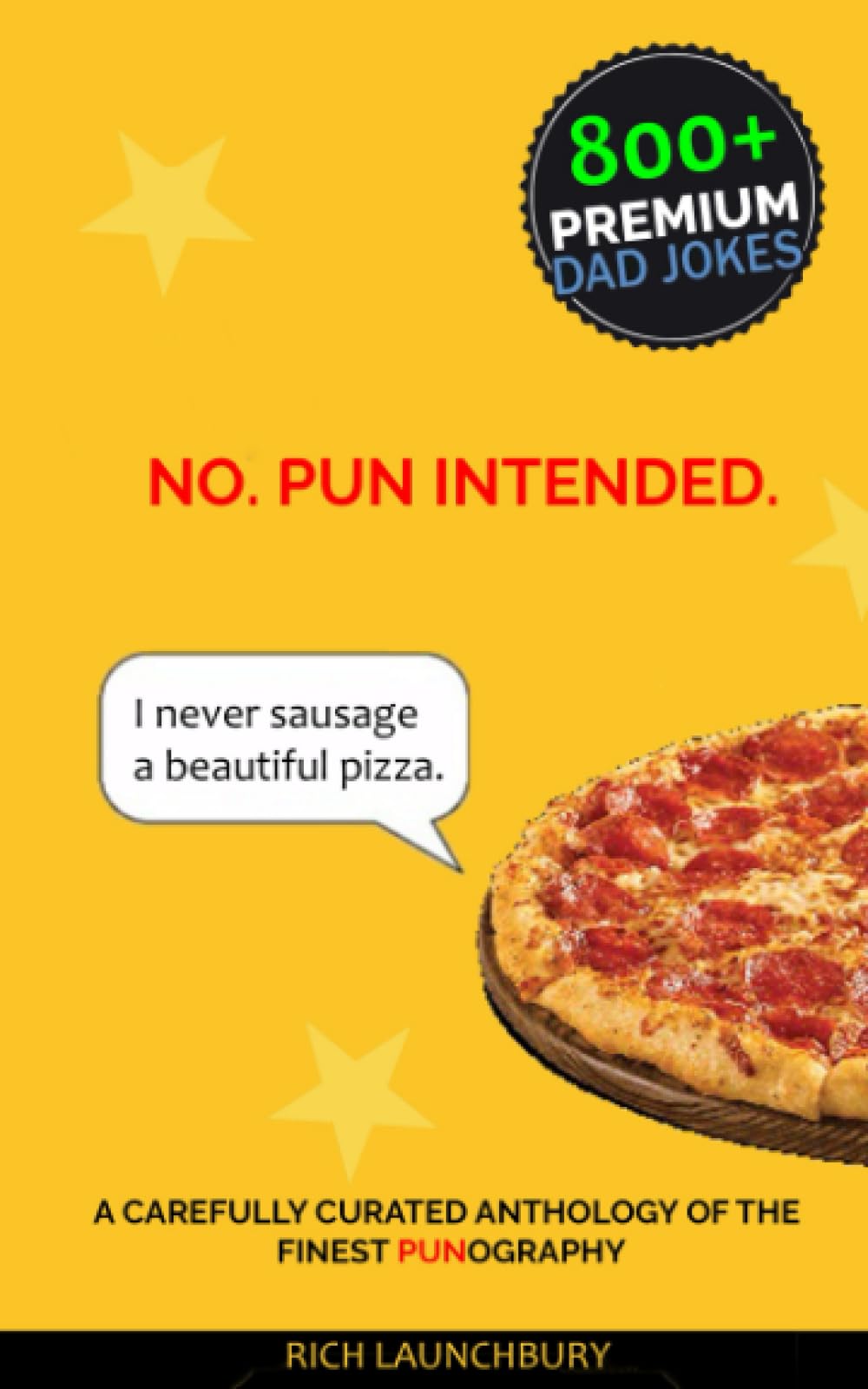 No. Pun Intended.: A carefully curated anthology of the finest Punography.