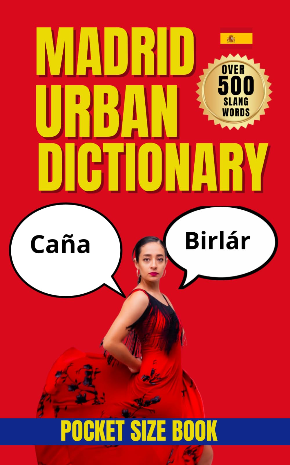 Madrid Urban Dictionary : Speak Like a Local with 500 Everyday Expressions from Madrid (Urban Slang Dictionary)
