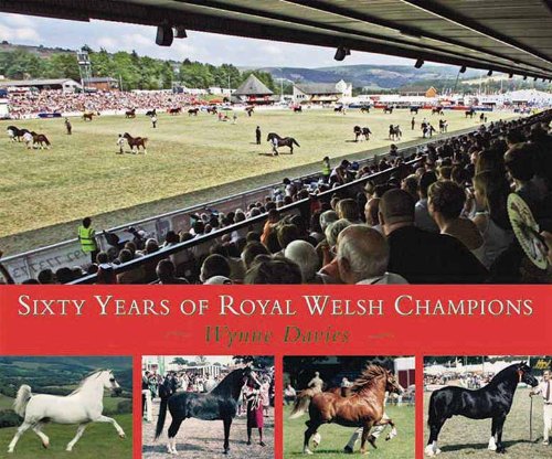 Mint Condition Sixty Years of Royal Welsh Champions: A Celebration of Welsh Pony and Cob Champions, 1947?2007