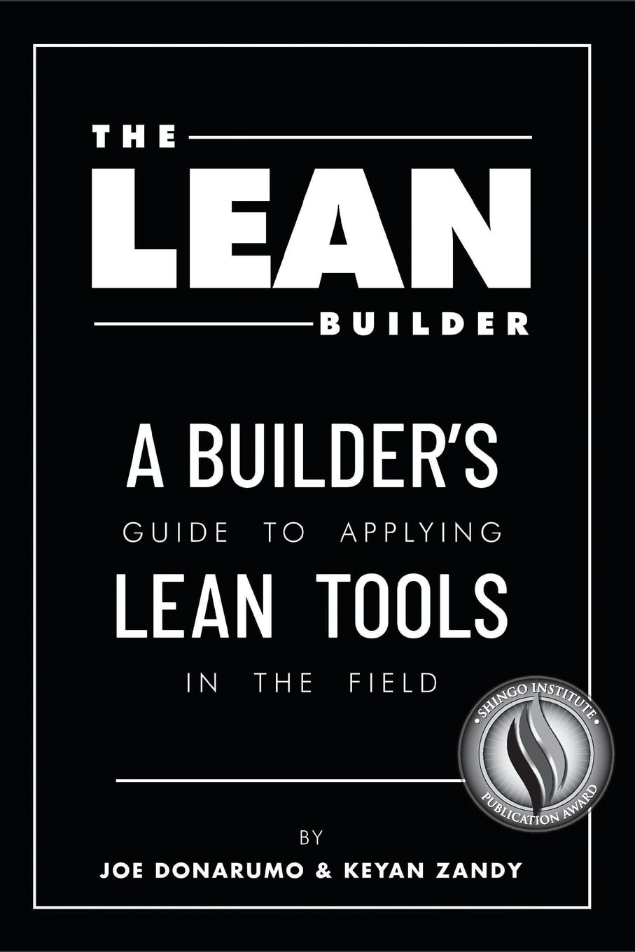 The Lean Builder: A Builder's Guide to Applying Lean Tools in the Field Paperback – August 16, 2019