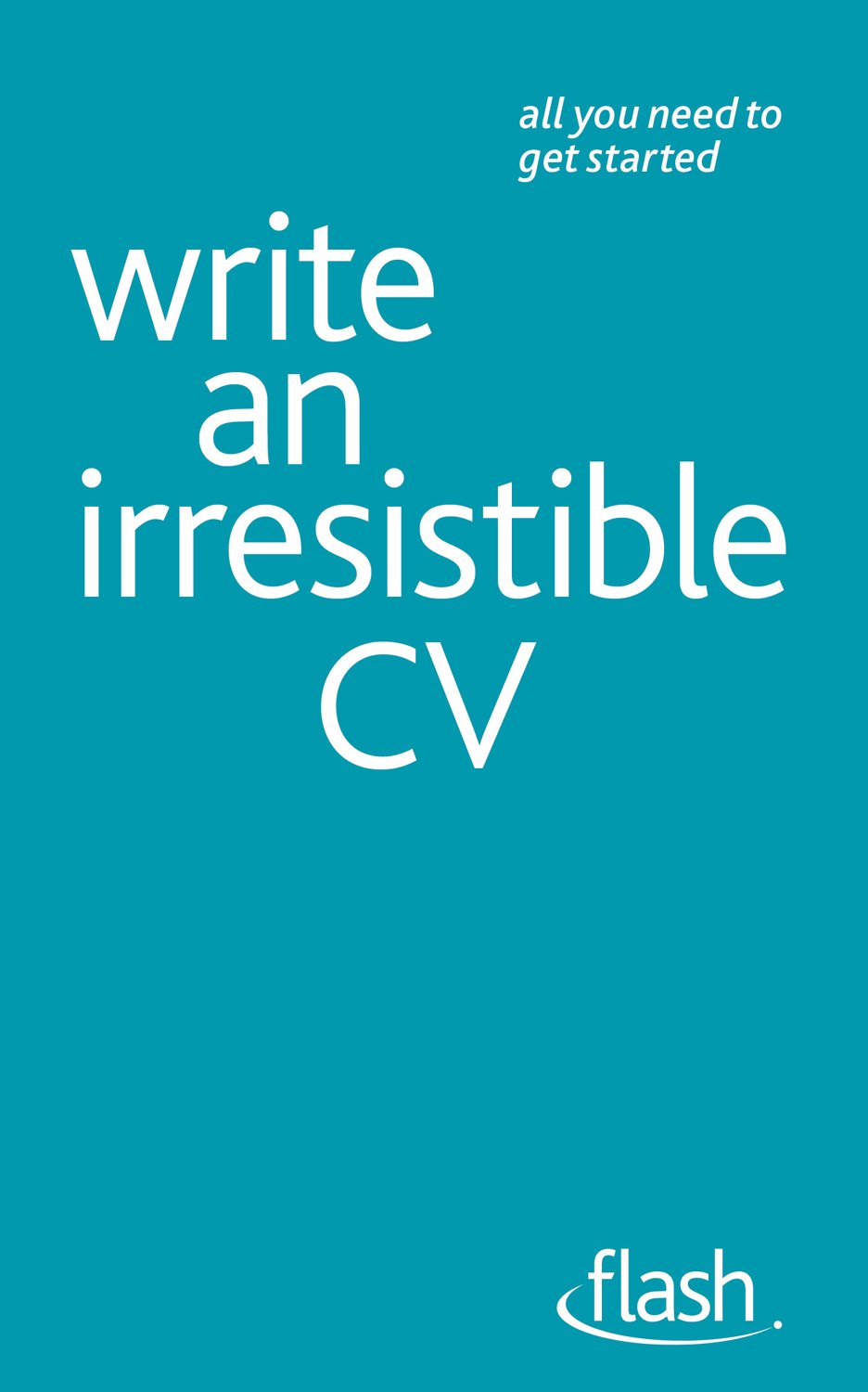 Hodder & Stoughton Write an Irresistible CV: Flash