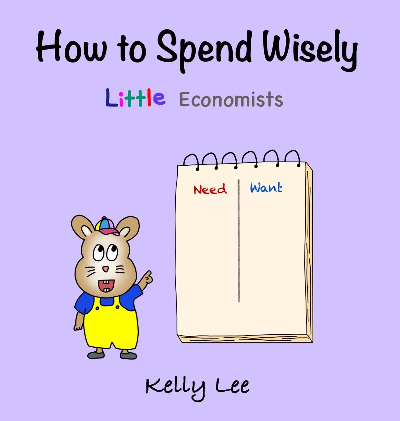 How to Spend Wisely: Teach Young Children How to Plan and Budget, Perfect for Preschool and Primary Grade Kids (Econ for Kids)