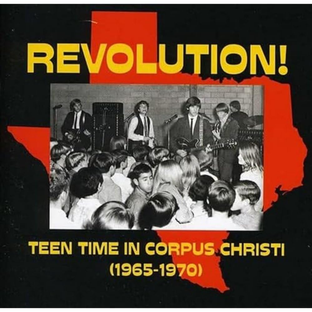 Revolution! Teen Time In Corpus Christi (1965-1970)