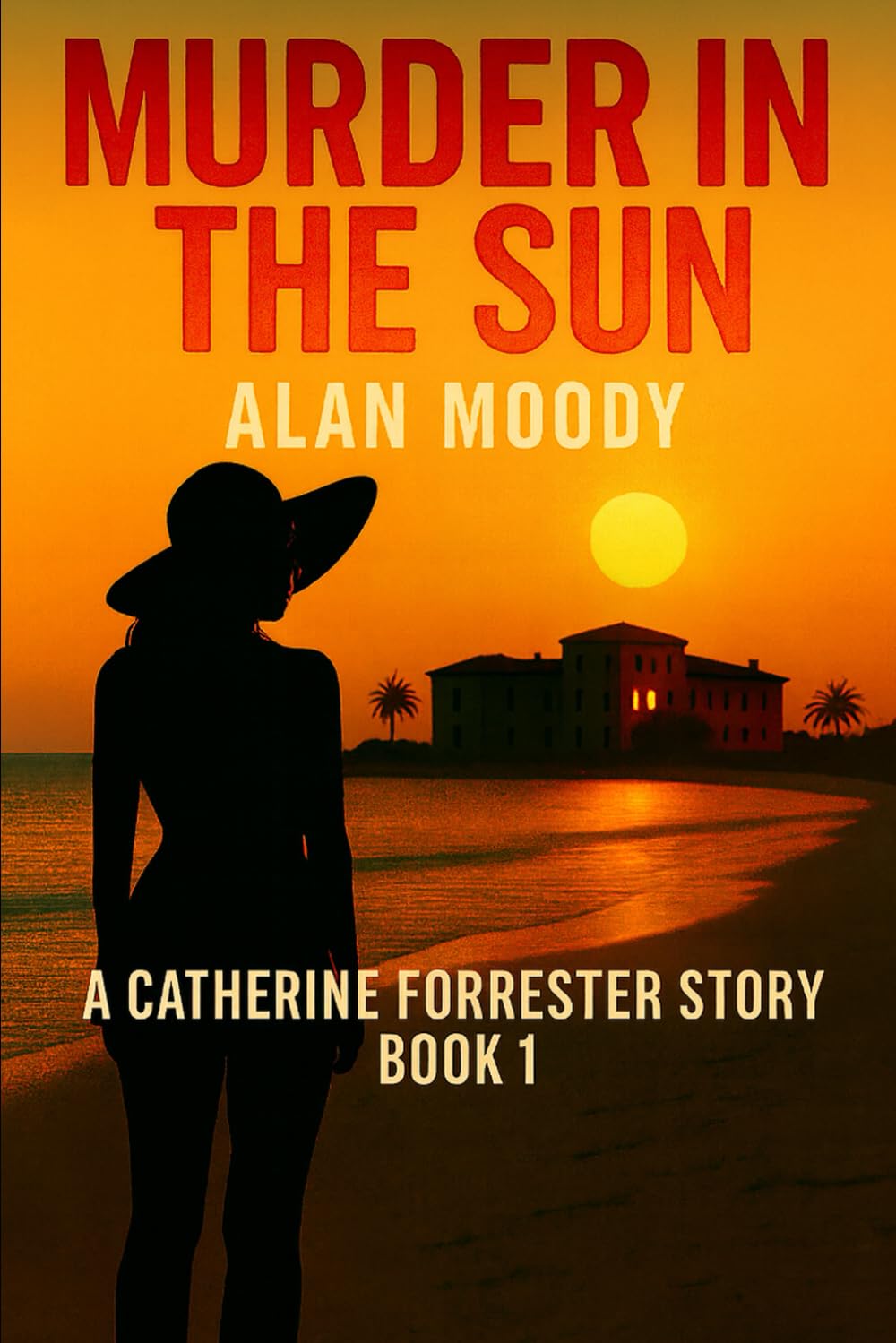 Murder in the Sun: A Gripping British Summer Murder Mystery with Twists and Characters. (A Catherine Forrester Story)