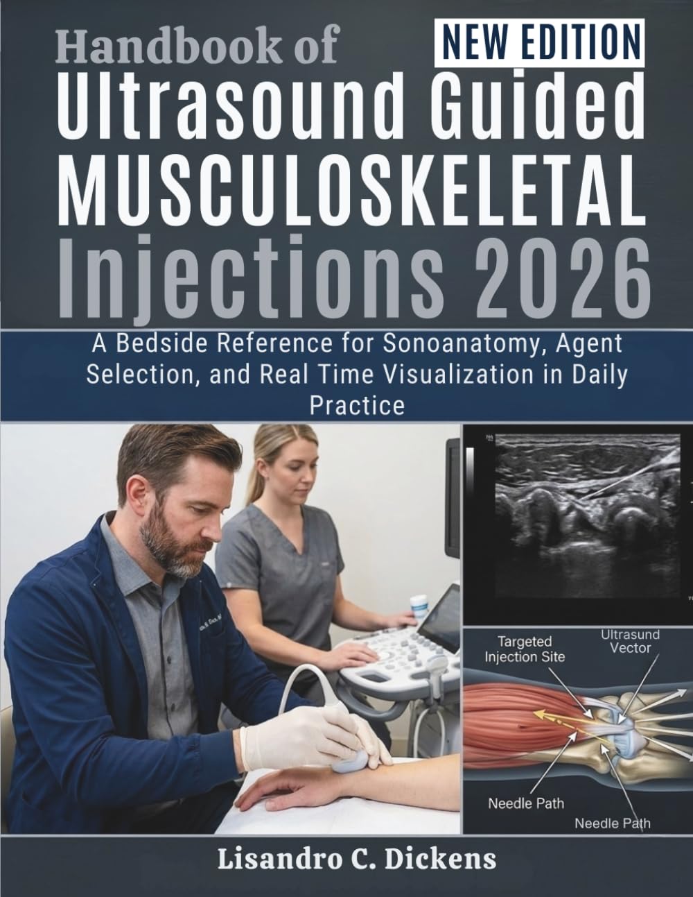 Handbook of Ultrasound Guided Musculoskeletal Injections 2026: A Bedside Reference for Sonoanatomy, Agent Selection, and Real Time Visualization in Daily Practice