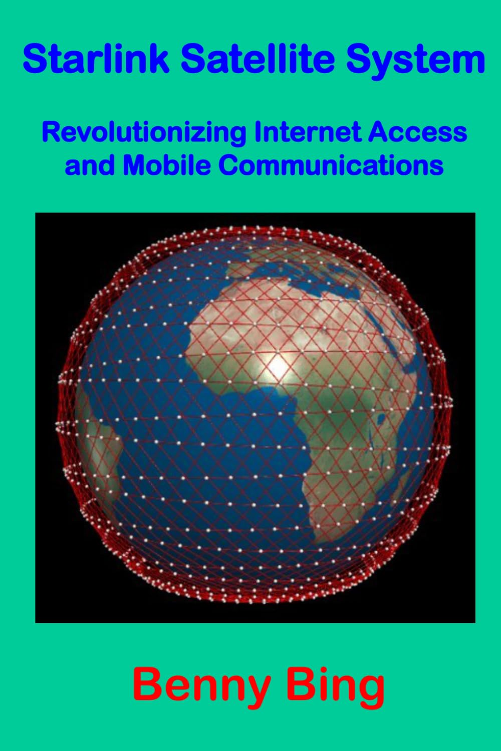 The Starlink Satellite System: Revolutionizing Internet Access and Mobile Communications