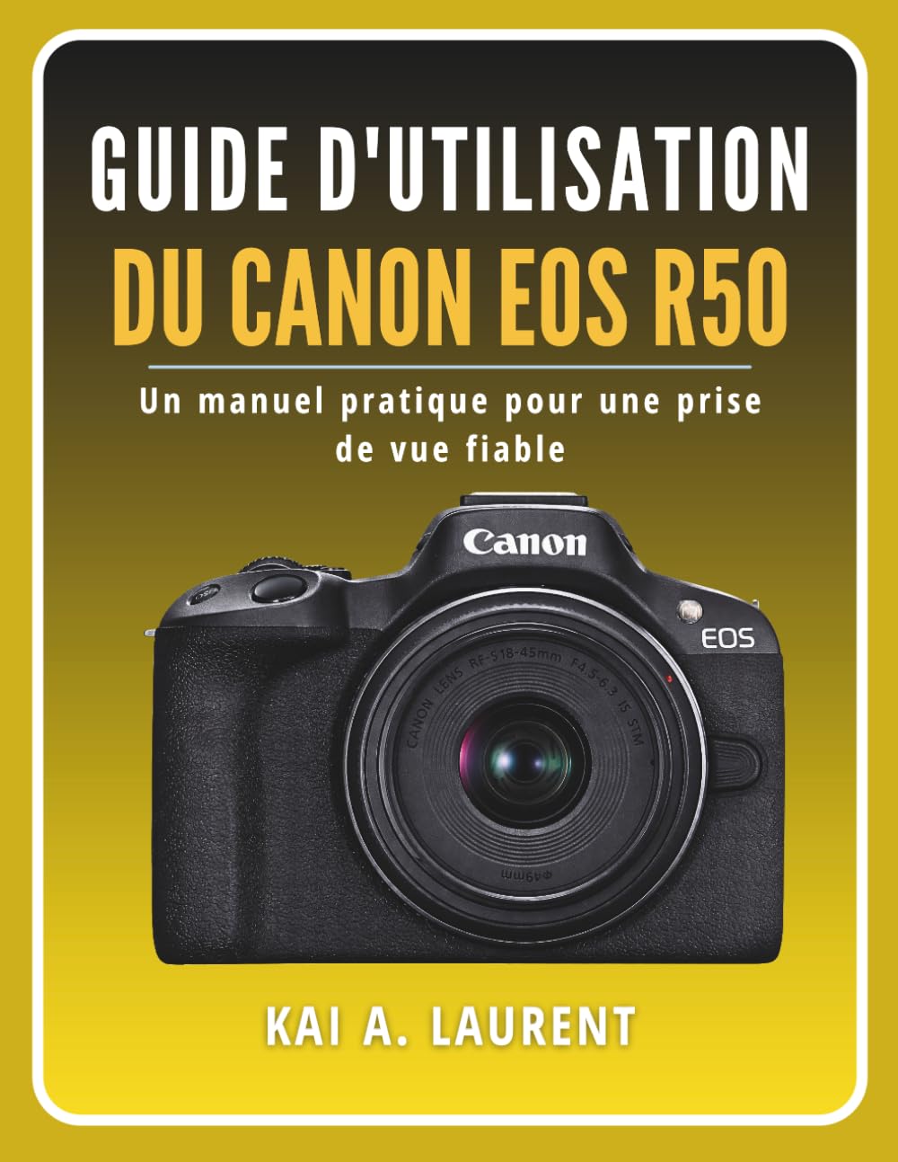 Guide d'utilisation du Canon EOS R50: Un manuel pratique pour une prise de vue fiable