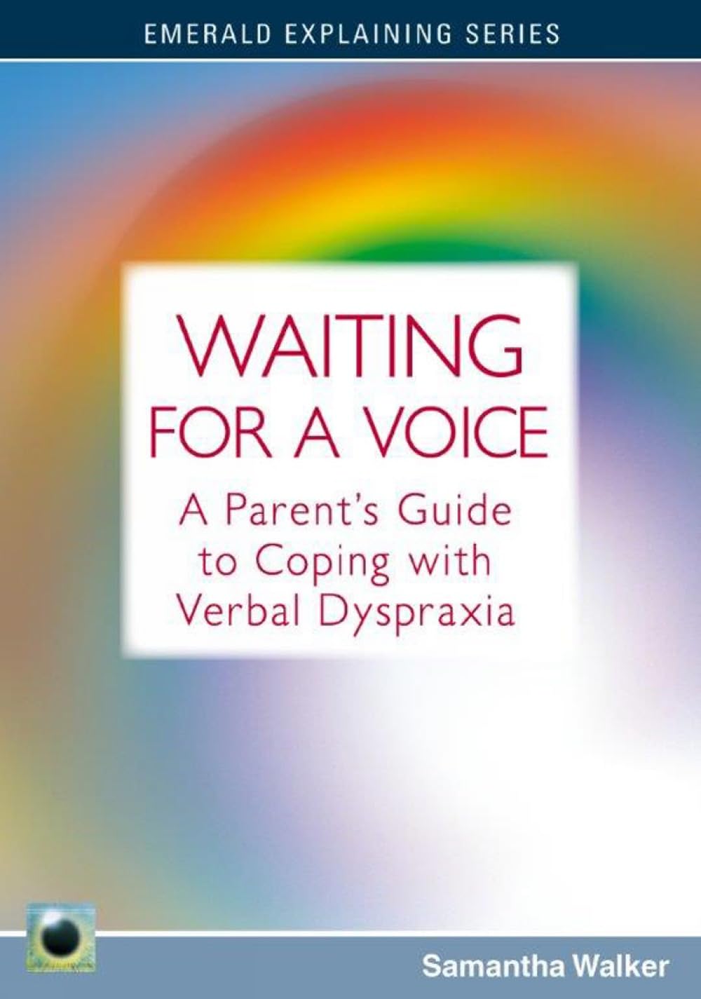 Waiting For A Voice: The Parent's Guide to Coping with by Sam Walker PAPERBACK