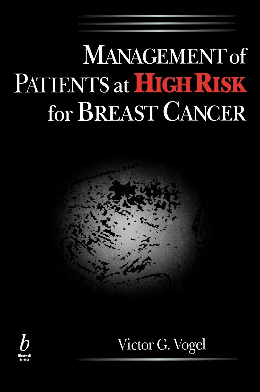 Management of Patients at High Risk for Breast Cancer