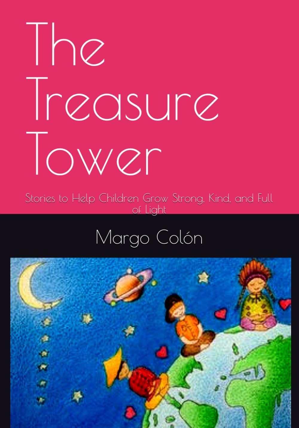 The Treasure Tower: Stories to Help Children Grow Strong, Kind, and Full of Light