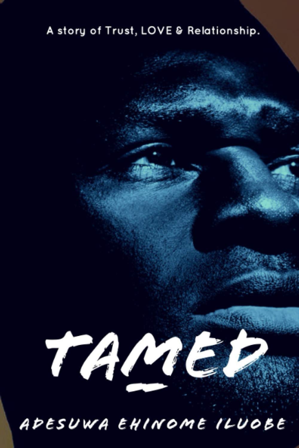 Tamed: A story of Trust, LOVE & Relationship