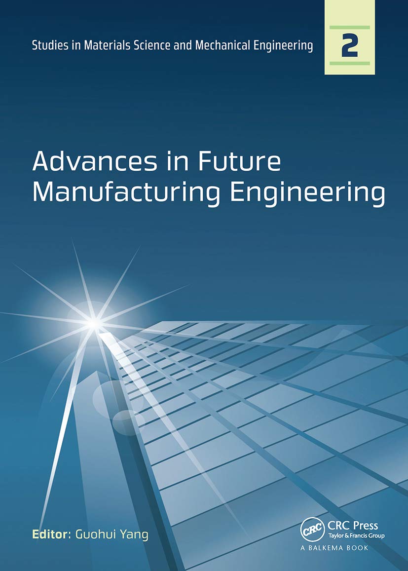 Advances in Future Manufacturing Engineering (Studies in Materials Science and Mechanical Engineering)