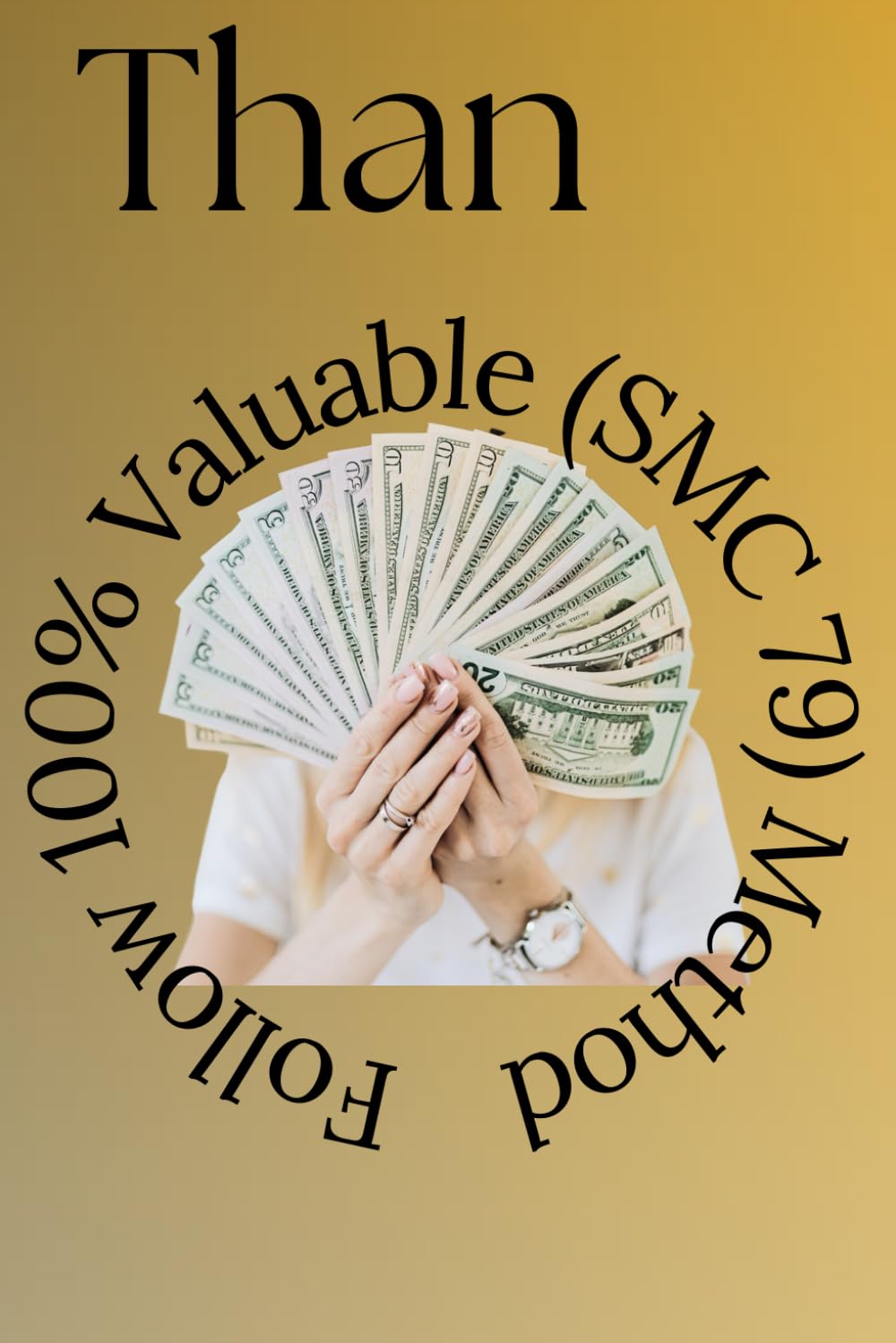Do You Want To Make Big Money Than Follow 100% Valuable (SMC 79) Method: A Step-by-Step Smart Money Concepts System for Consistent and Profitable Trading