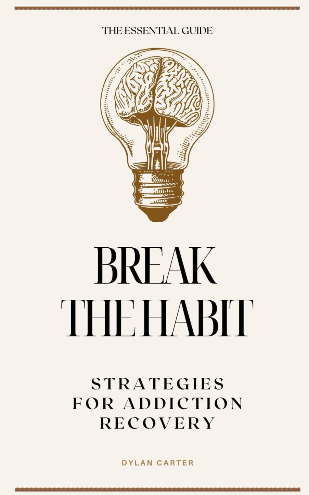 Break The Habit: Strategies for Addiction Recovery