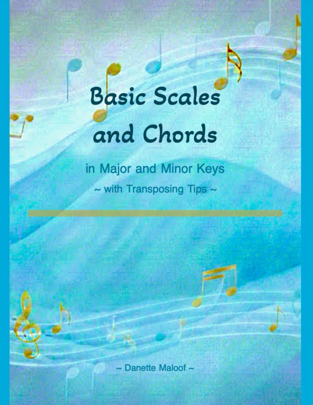 Basic Scales and Chords: in Major and Minor Keys