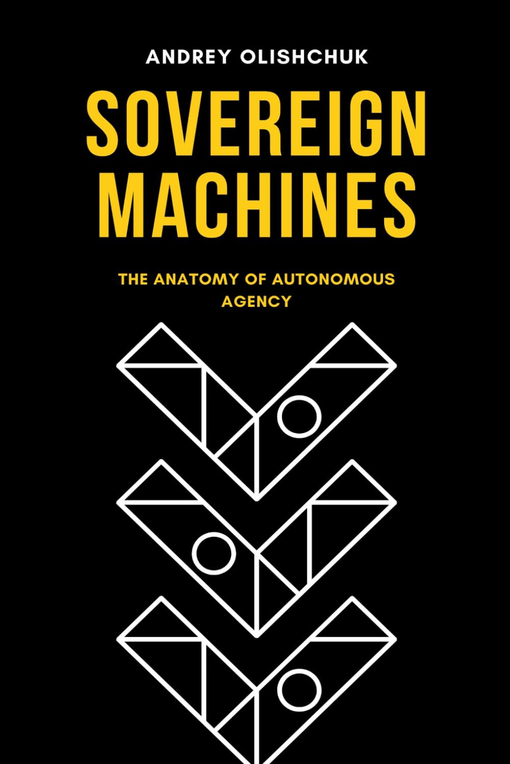 Sovereign Machines: The Anatomy of Autonomous Agency
