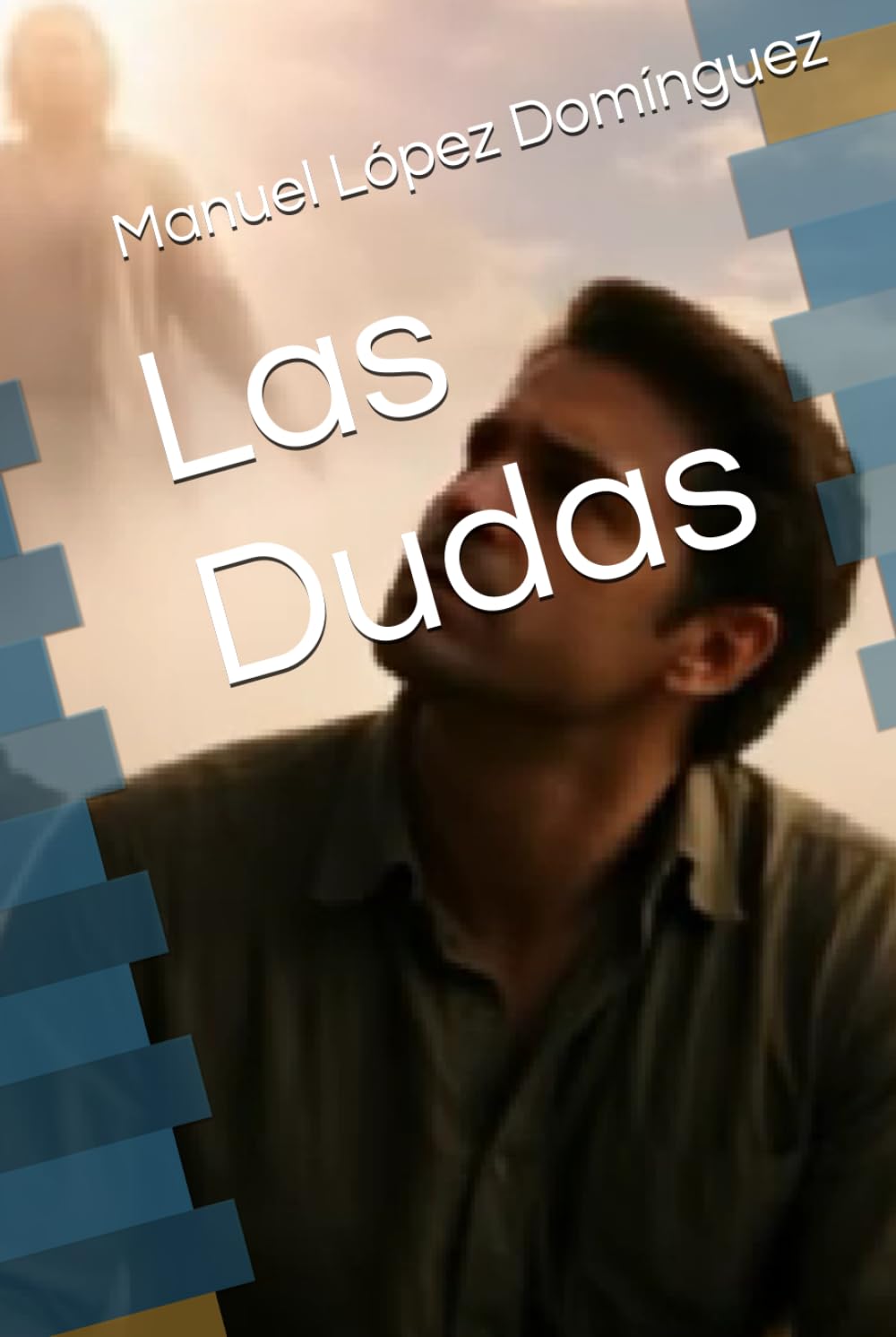 Las Dudas (Trilogía testimonial y filosófica del siglo XX)