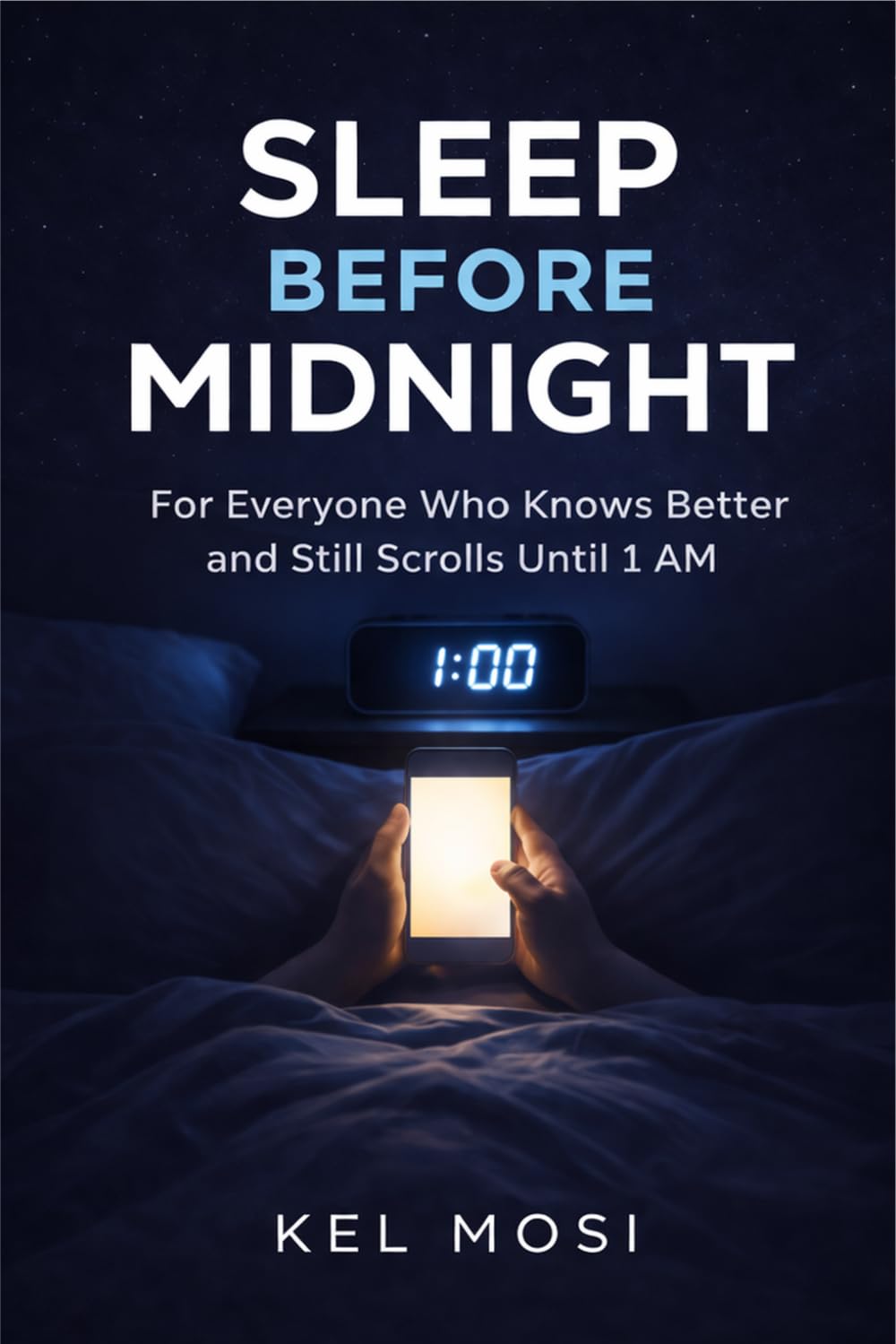 SLEEP BEFORE MIDNIGHT: For Everyone Who Knows Better and Still Scrolls Until 1 AM