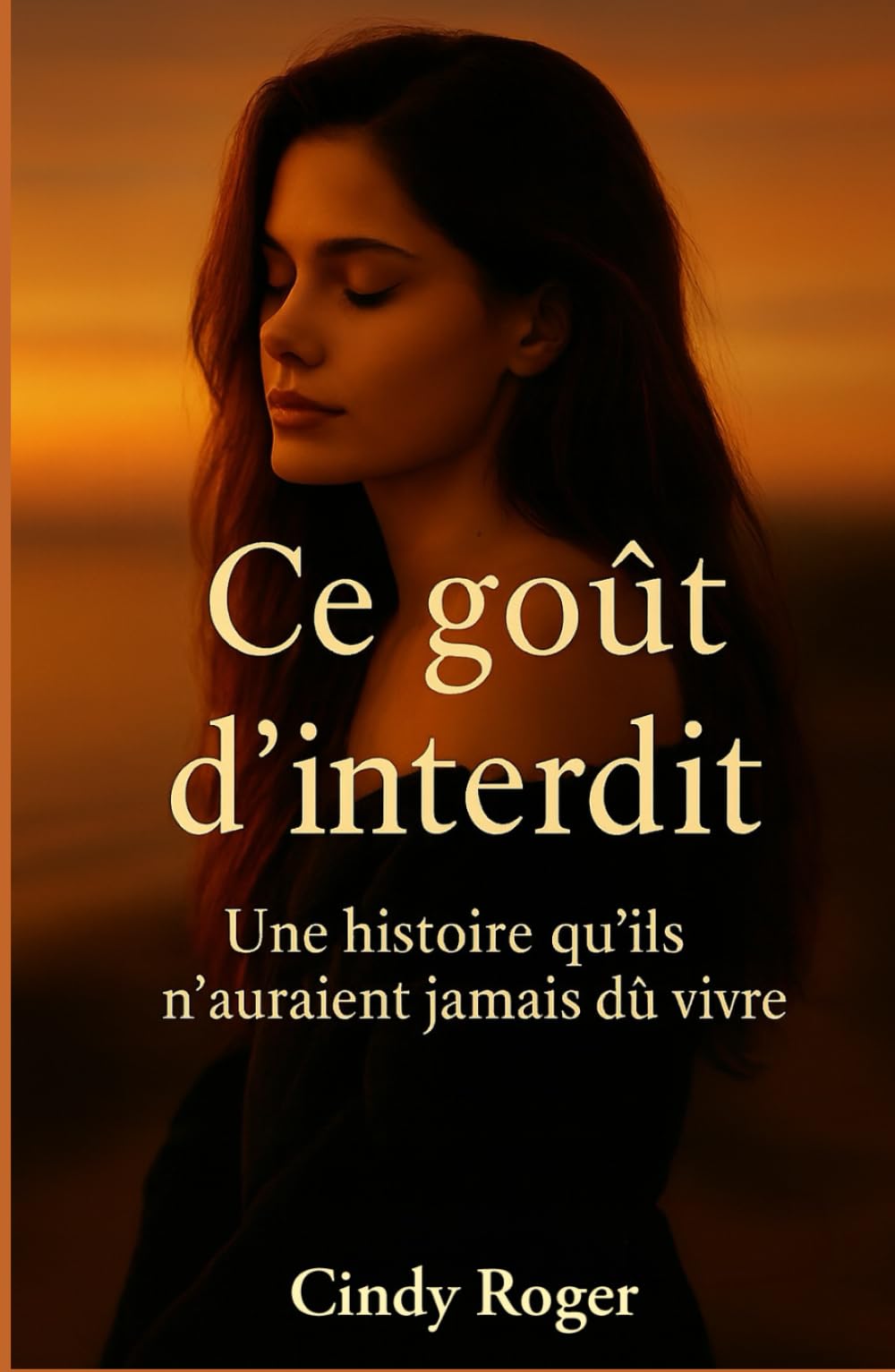 Ce goût d’interdit: Une histoire qu’ils n’auraient jamais dû vivre